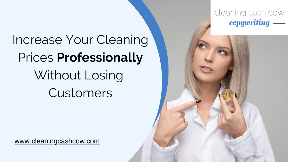 Cleaning Cash Cow Copywriting Increase your cleaning prices professionally without losing customers
